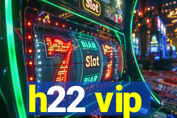 h22 vip